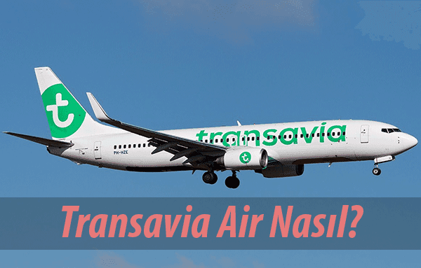 Transavia Havayolu Nasıl?