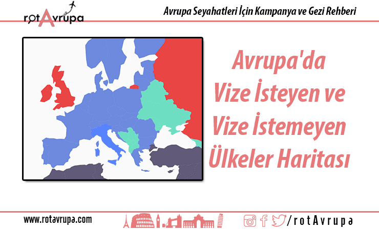 Avrupa'da Vize isteyen ve istemeyen Ülkeler Haritası