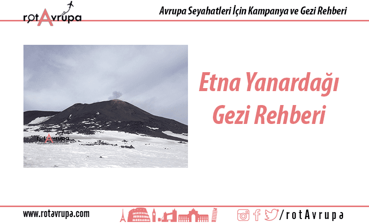 Etna Yanardağı Gezi Rehberi
