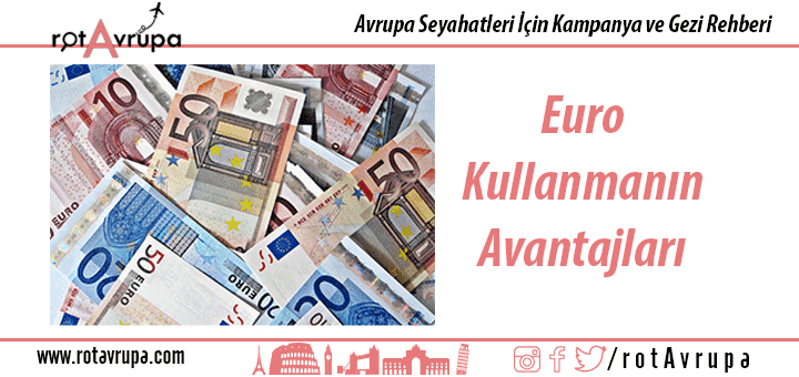 Euro Kullanmanın Avantajları