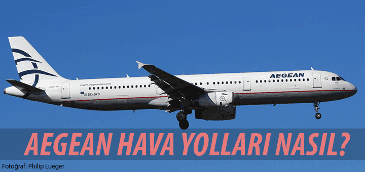 Aegean Hava Yolları Nasıl?