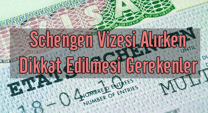Schengen Vizesi Alırken Dikkat Edilmesi Gerekenler
