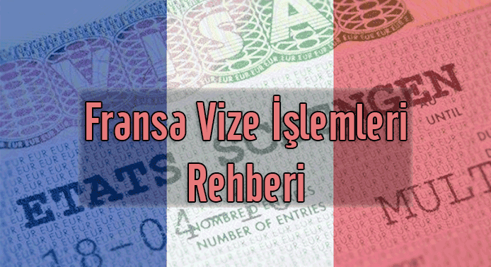 Fransa Vize İşlemleri Rehberi