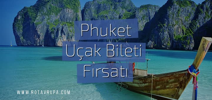 Phuket Ucuz Uçak Bileti (THY Direkt Uçuş)