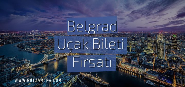 Belgrad Ucuz Uçak Bileti